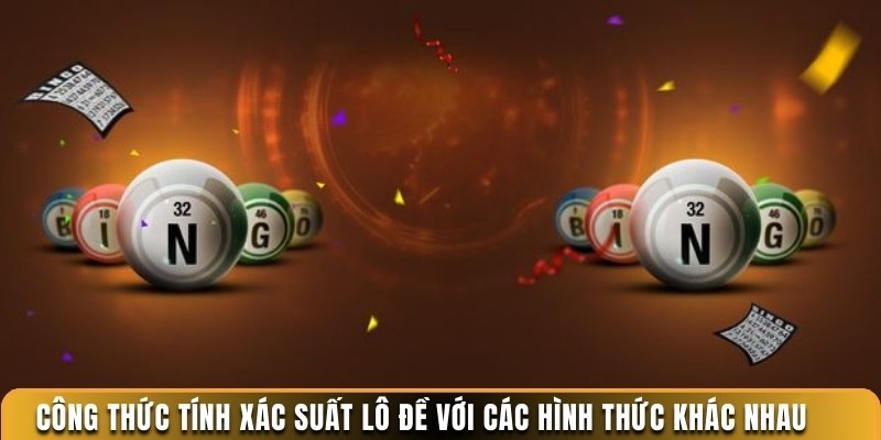 Công thức tính xác suất lô đề với các hình thức khác nhau