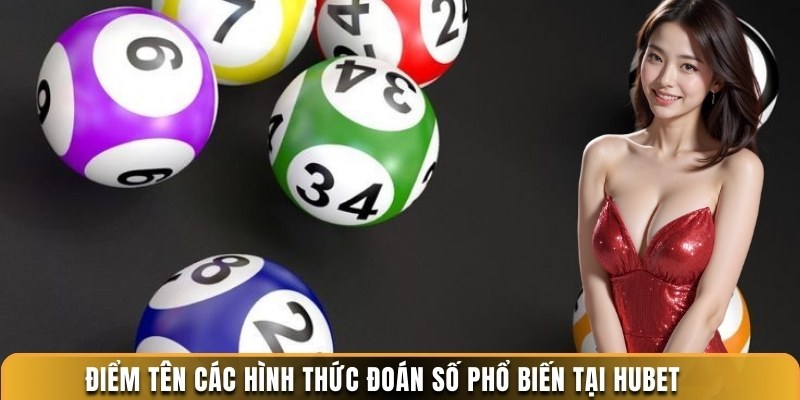 Điểm tên các hình thức đoán số phổ biến tại HUBET