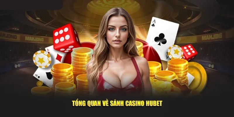 Sơ lược danh mục casino HUBET