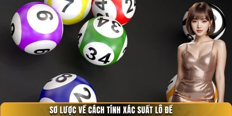 Sơ lược về cách tính xác suất lô đề